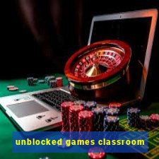 unblocked games classroom